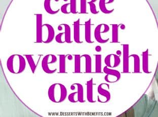 Healthy Cake Batter Overnight Dessert Oats